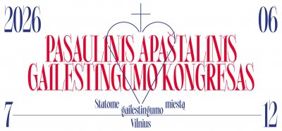 Vilniuje vyks 6-asis Pasaulinis Apaštalinis Gailestingumo kongresas